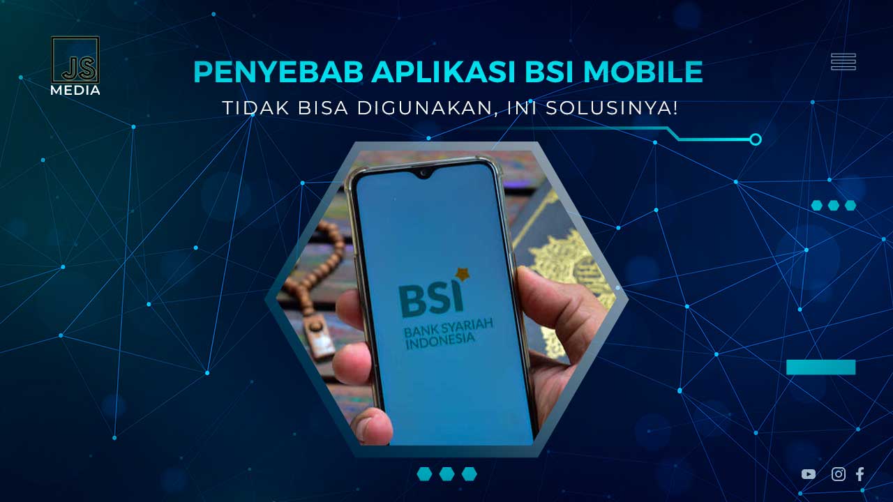 Kenapa BSI Mobile Tidak Bisa Digunakan