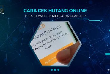 Cara Cek Hutang Online Pakai KTP