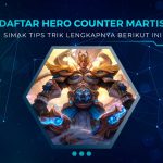Daftar Hero Counter Martis