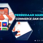 Perbedaan Marketplace, E Commerce dan Online Shop