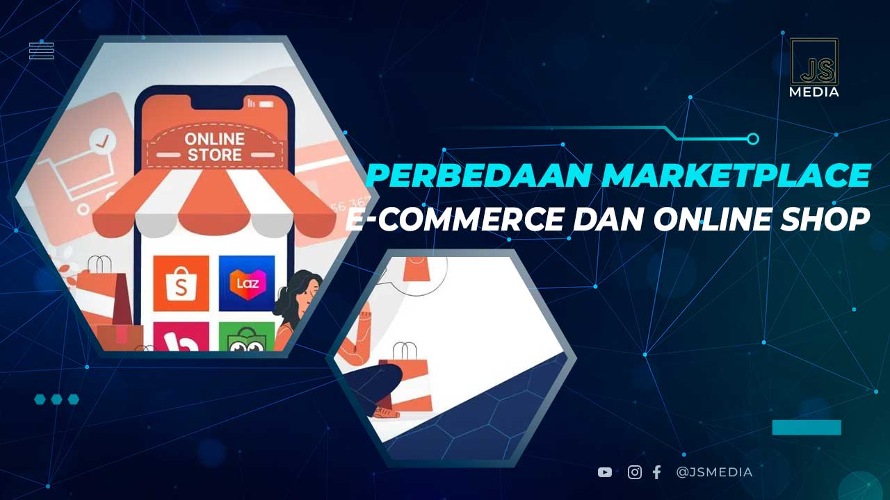 Perbedaan Marketplace, E Commerce dan Online Shop