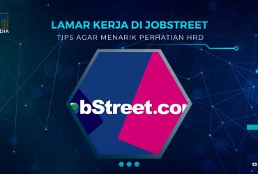 Cara Lamar Kerja di Jobstreet