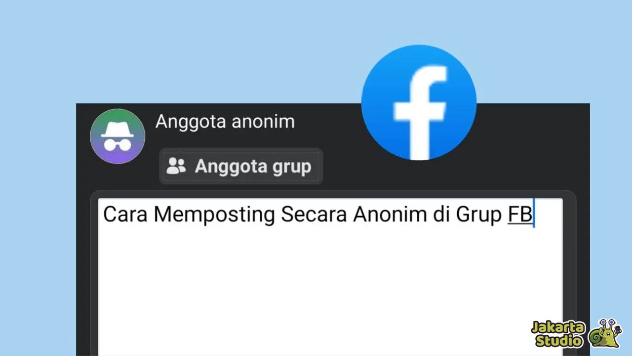 Cara Membuat Postingan Anonim di FB