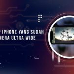 HP iPhone Dengan Kamera Ultra Wide