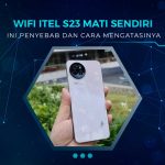 Penyebab Wifi Itel S23 Mati Sendiri