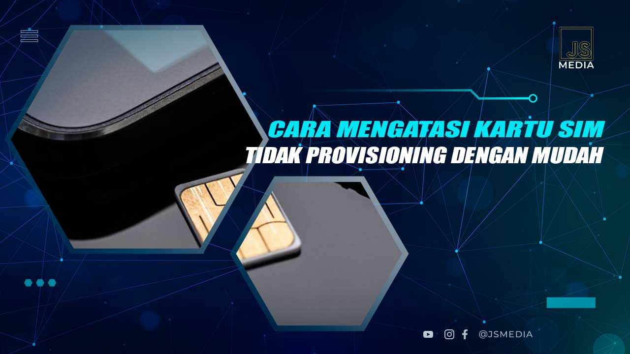 Solusi SIM Tidak Provisioning