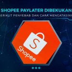 Solusi Shopee Paylater Dinonaktifkan