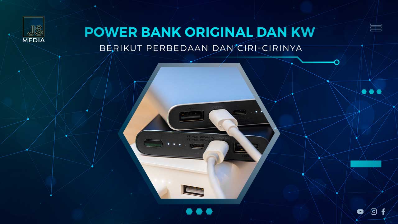 Cara Membedakan Power Bank Original dan KW