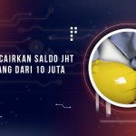 Cara Mencairkan JHT Kurang dari 10 Juta