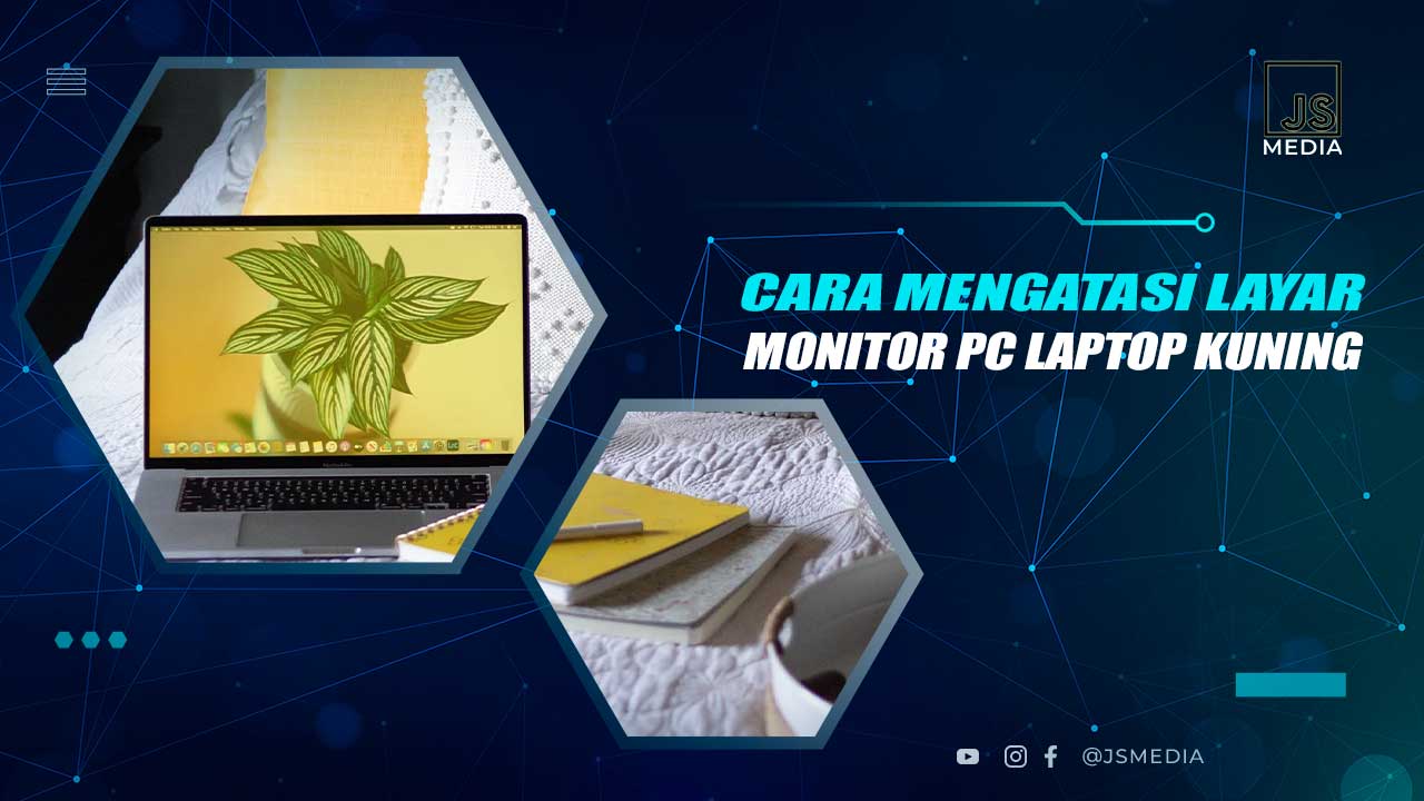 Cara Mengatasi Layar Monitor Kuning