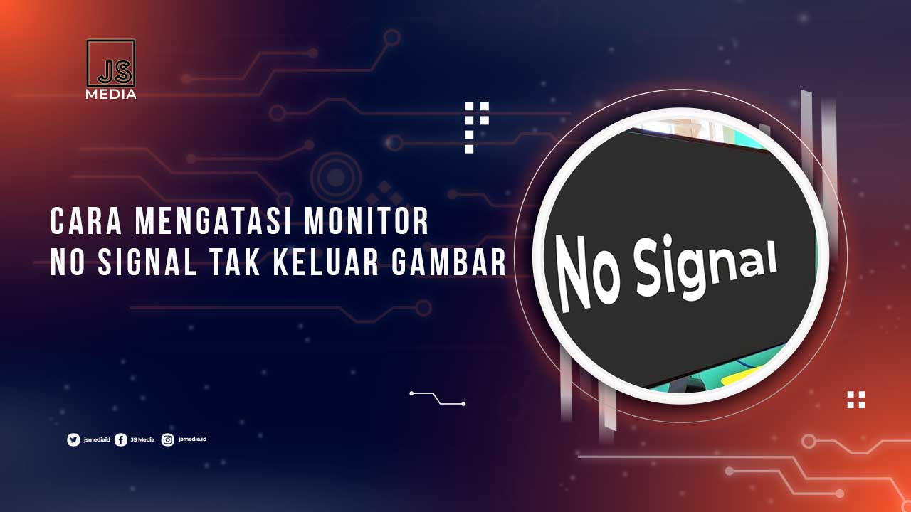 Cara Mengatasi Monitor No Signal