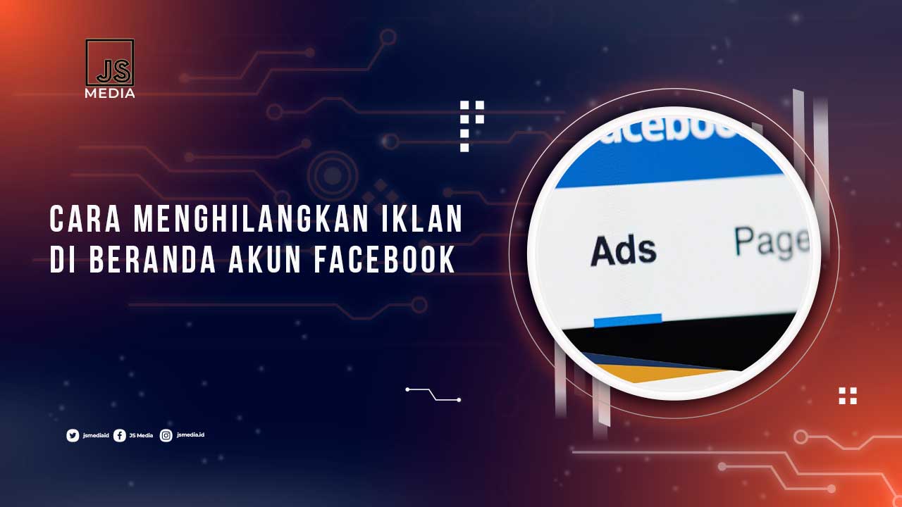 Cara Menghilangkan Iklan di Beranda Facebook