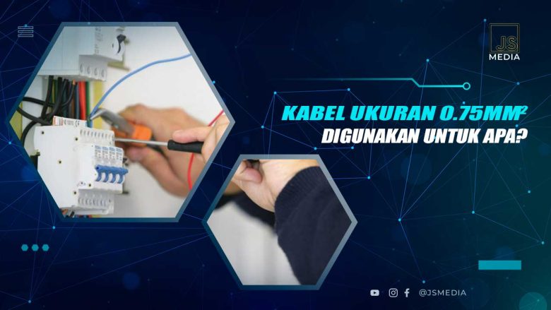 kabel-0-75-mm2-untuk-berapa-watt-ini-penjelasannya