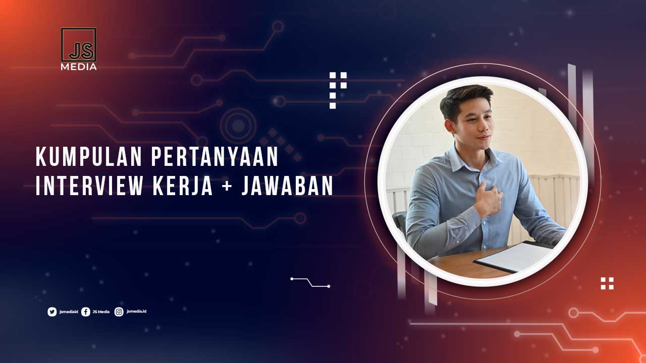 Daftar Pertanyaan Interview Kerja Dan Jawaban Terbaiknya