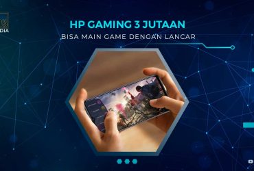 Rekomendasi HP Gaming 3 Jutaan