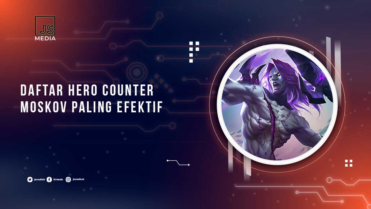 Rekomendasi Hero Counter Moskov