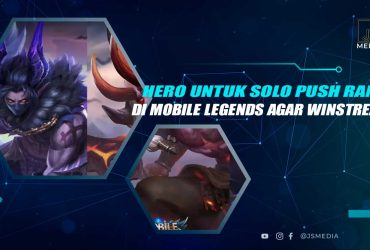 Rekomendasi Hero Untuk Solo Push Rank MLBB