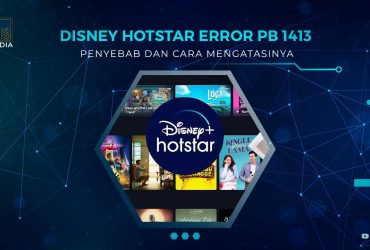 Solusi Disney Hotstar Error PB 1413