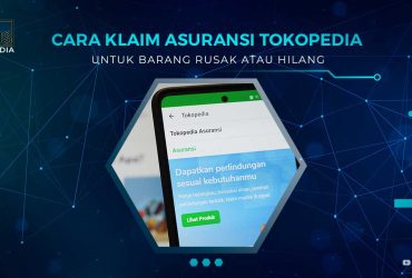 Cara Klaim Asuransi Tokopedia