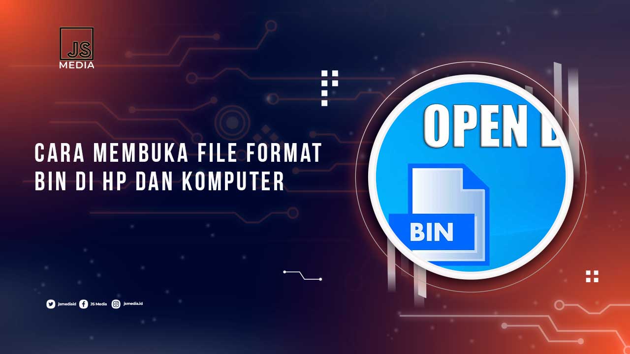 Cara Membuka File BIN di HP dan PC