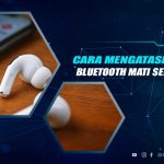 Cara Memperbaiki Headset Bluetooth Mati Sebelah