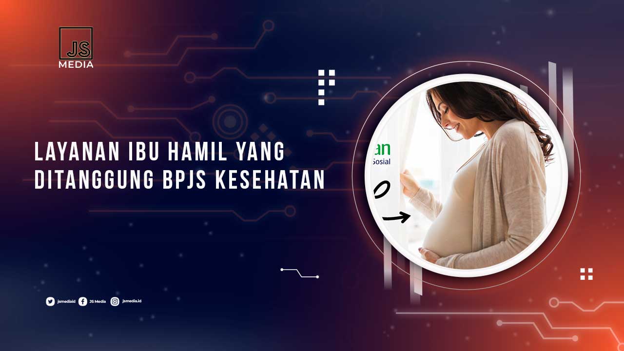 Layanan Untuk Ibu Hamil yang Ditanggung BPJS Kesehatan