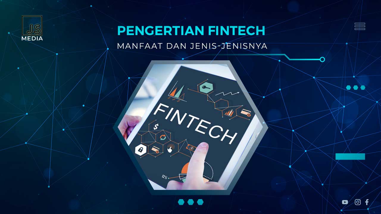 Pengertian fintech dan Manfaatnya