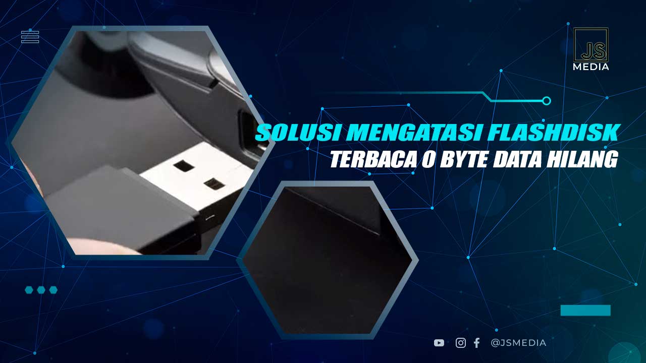 Solusi Flashdisk Terbaca 0 Byte