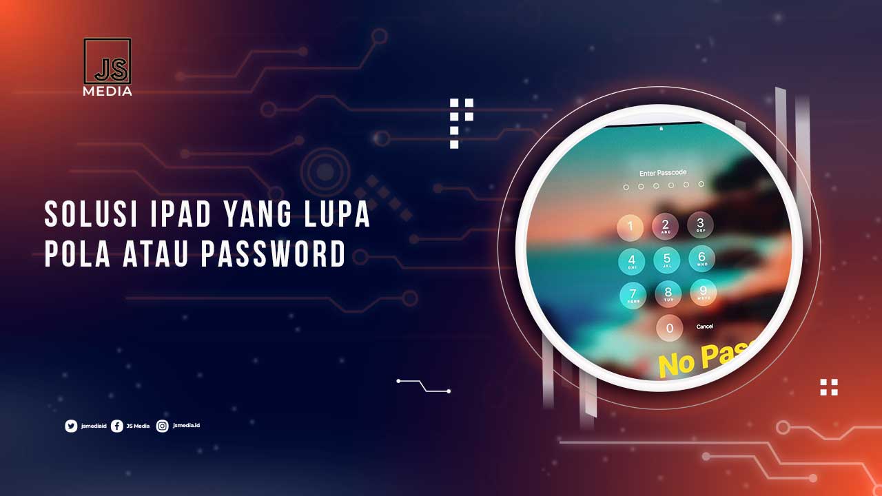 Solusi iPad Lupa Pola atau Password