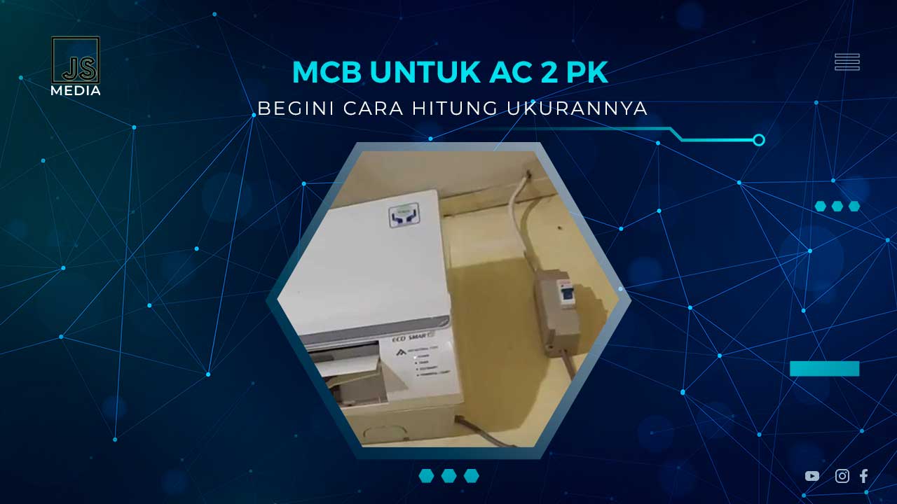 Ukuran MCB Untuk AC 2 PK