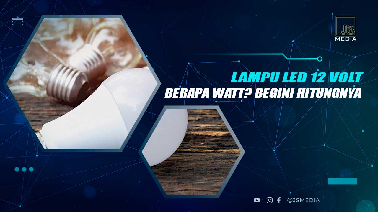 Lampu LED 12 Volt Berapa Watt