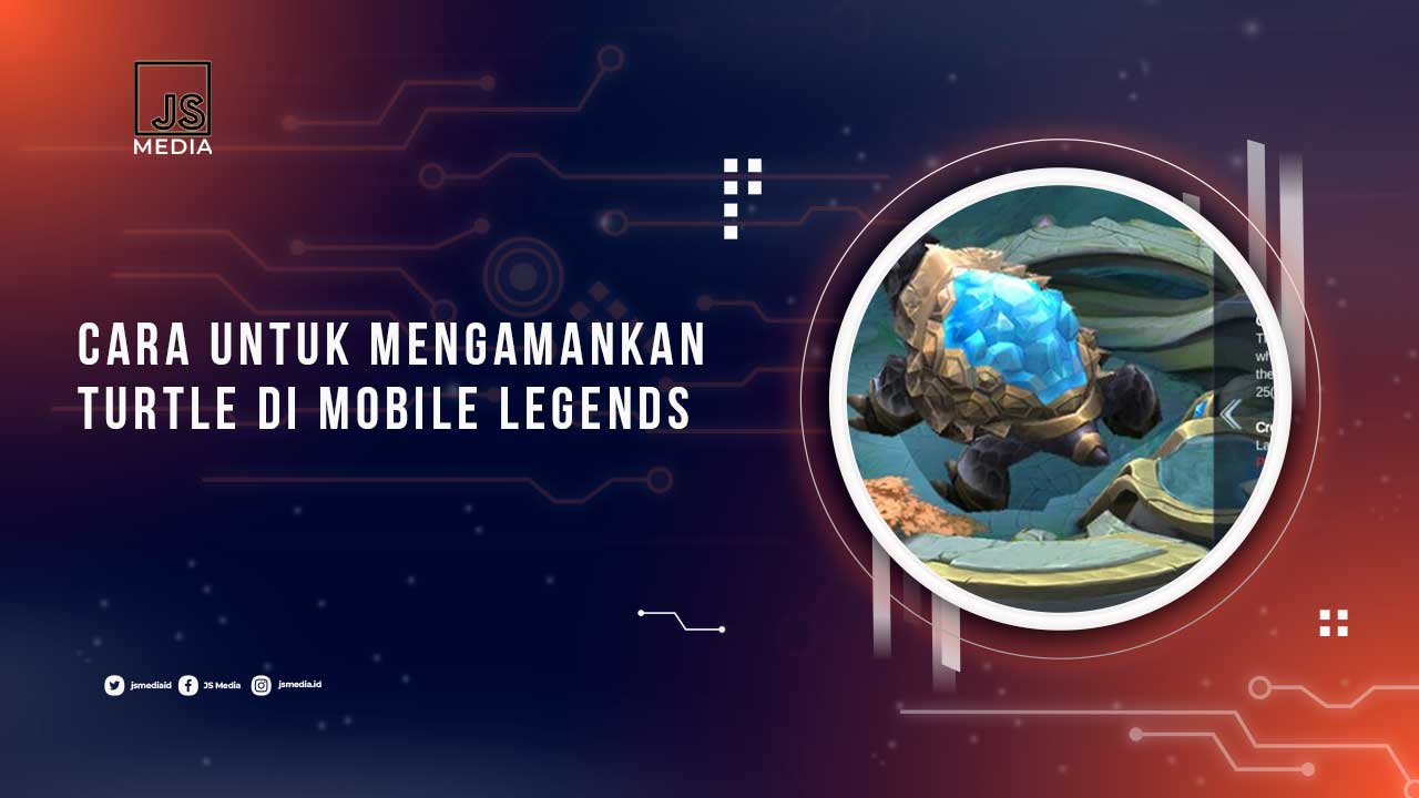 Tips Cara Mengamankan Turtle di MLBB