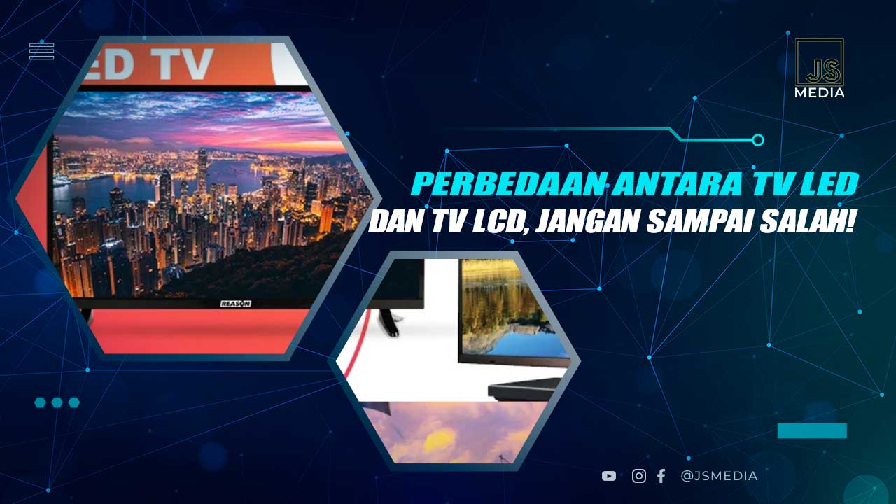 Perbedaan TV LED dan LCD