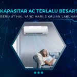 Solusi Kapasitas AC Terlalu Besar