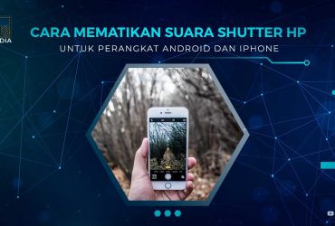 Cara Mematikan Suara Shutter Kamera HP