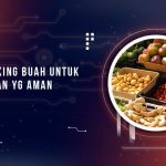 Cara Packing Buah Untuk Pengiriman