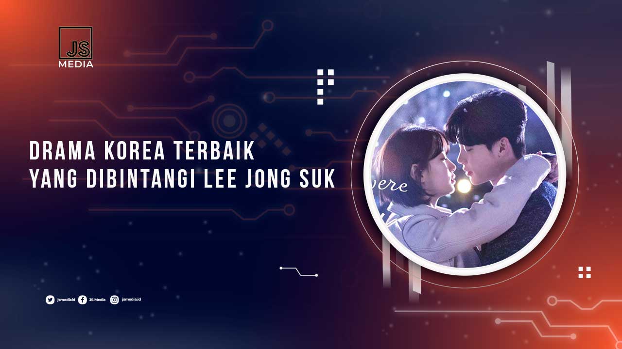 Drakor Terbaik Lee Jong Suk