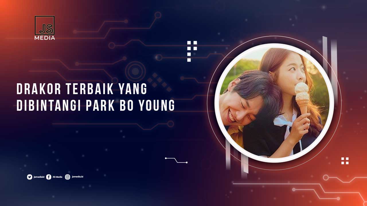 Drakor yang Dibintangi Park Bo Young