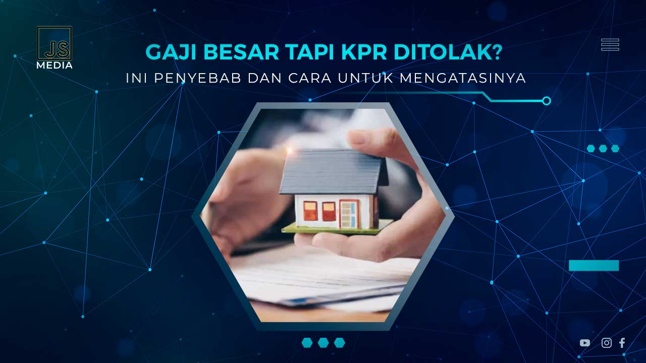 Gaji Besar Tapi KPR Ditolak