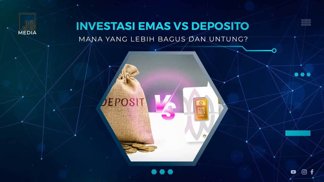 Investasi Emas vs Deposito