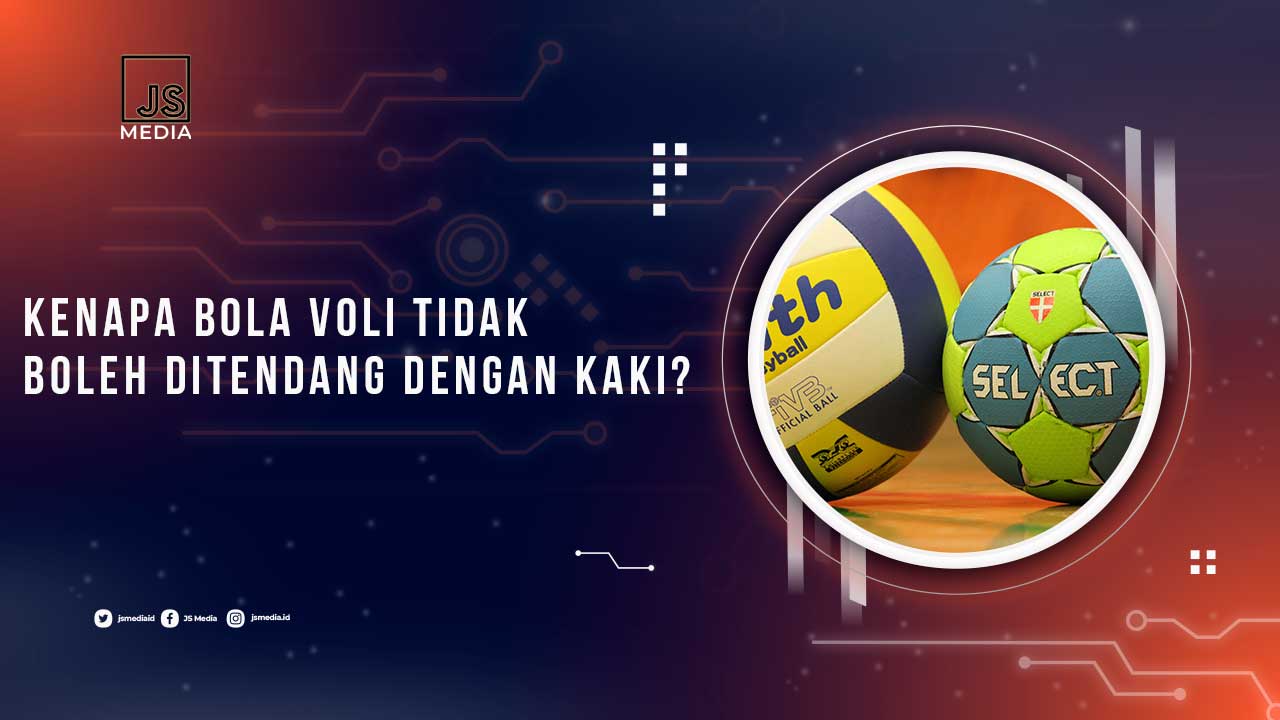 Kenapa Bola Voli Tidak Boleh Ditendang