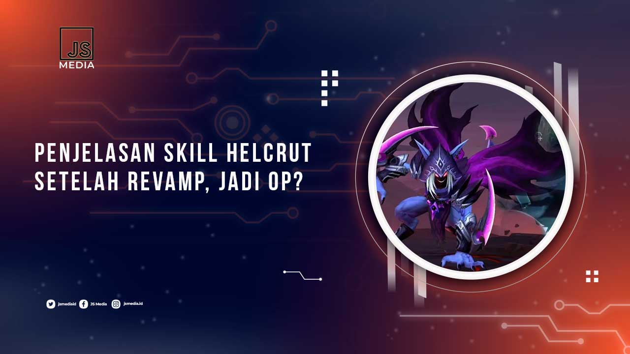 Penjelasan Skill Helcrut Revamp