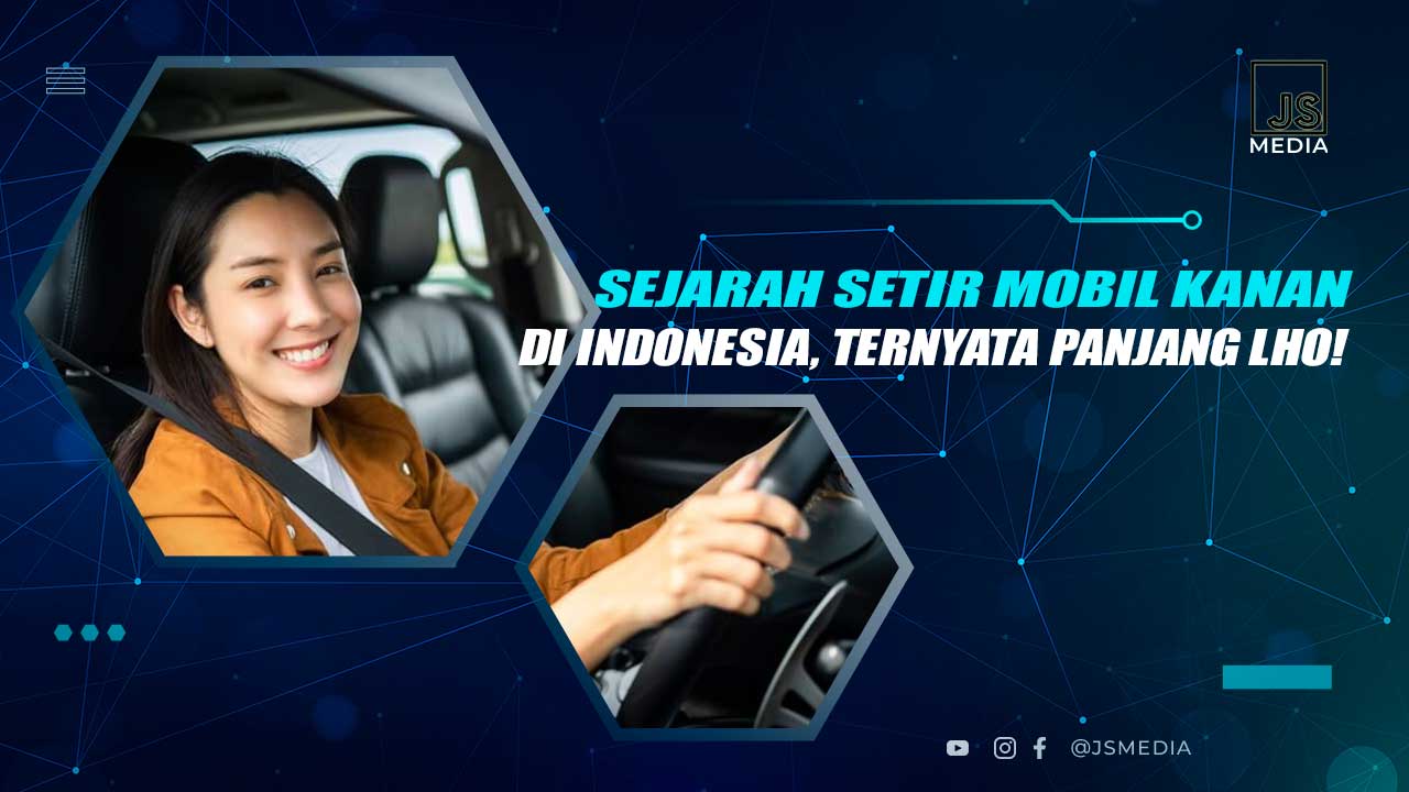 Penyebab Setir Mobil Indonesia di Kanan