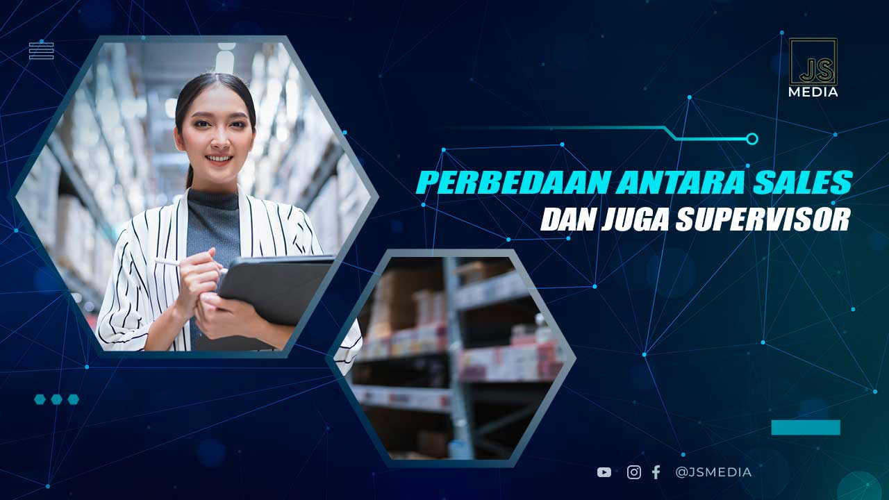 Perbedaan Antara Sales dan Supervisor