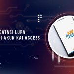 Solusi Lupa Kata Sandi KAI Access