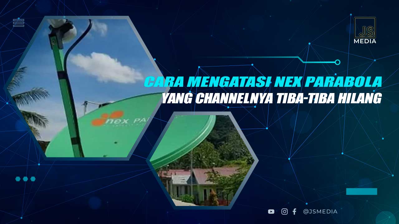 Solusi Nex Parabola Hilang Channel