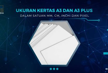 Ukuran Kertas A3 dan A3 Plus