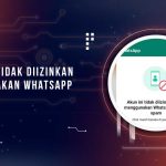 Akun Tidak Diizinkan Menggunakan WhatsApp