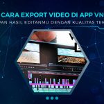 Cara Export Aplikasi VN