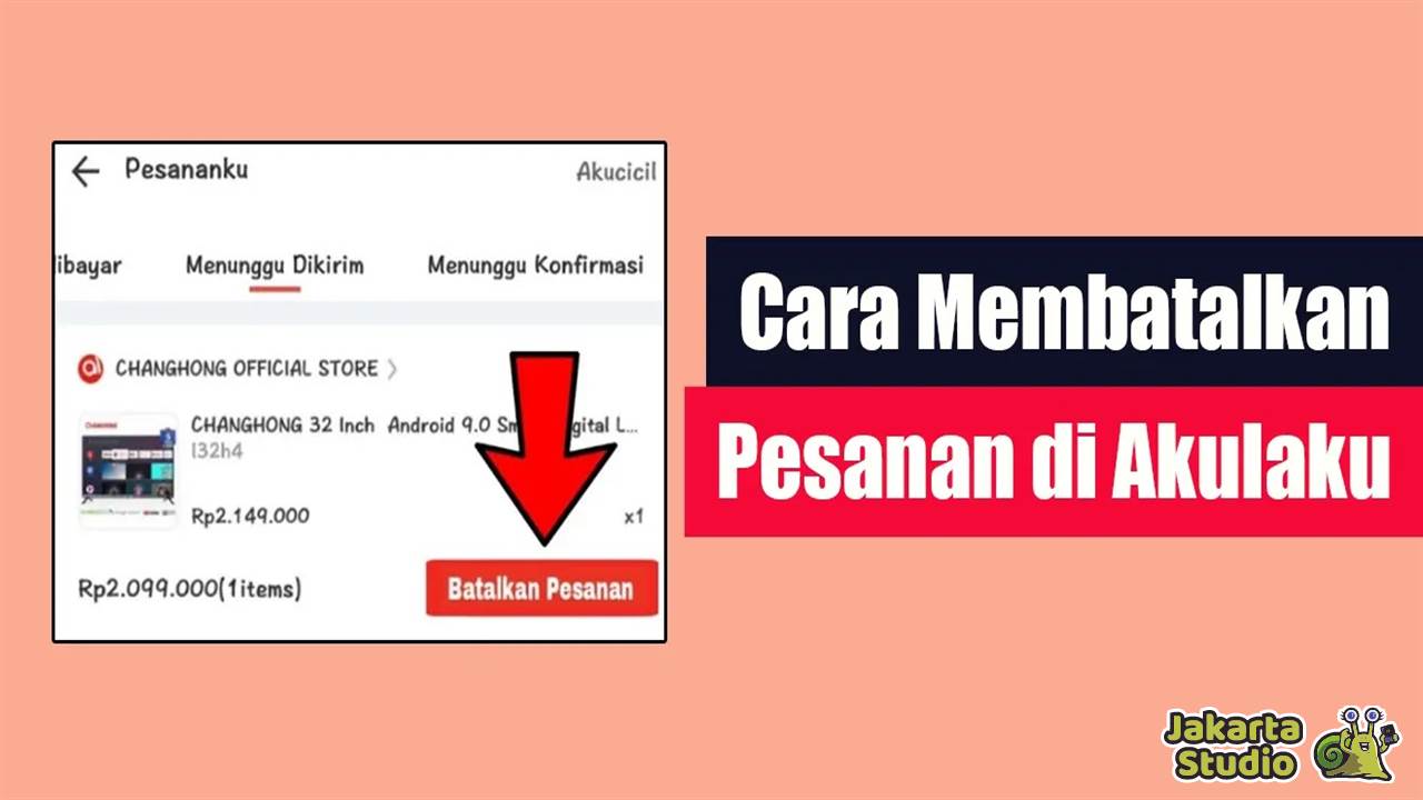 Cara Membatalkan Pesanan Akulaku